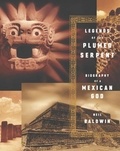 Neil Baldwin - Legends of the Plumed Serpent - Biography of a Mexican God.