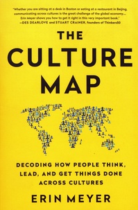 Erin Meyer - The Culture Map - Decoding How People Think, Lead, and Get Things Done Across Cultures.
