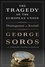 George Soros - The Tragedy of the European Union - Disintegration or Revival.