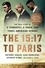 Anthony Sadler et Alek Skarlatos - The 15:17 to Paris - The True Story of a Terrorist, a Train, and Three American Heroes.