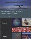 Roger Griffis - Oceans and Marine Resources in a Changing Climate - A Technical Input to the 2013 National Climate Assessment.