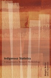 Maggie Walter et Chris Andersen - Indigenous Statistics : A Quantitative Research Methodology.