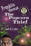  Leah Cutter - Franklin Versus The Popcorn Thief - Chronicles of Franklin, #1.
