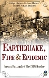  Gladys Hansen et  Richard Hansen - Earthquake, Fire &amp; Epidemic: Personal Accounts of the 1906 Disaster.