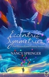  Nancy Springer - Eccentric Symmetries: Past/Present/Future Fantasy Stories.