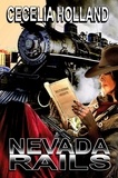  Cecelia Holland - Nevada Rails.