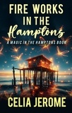  Celia Jerome - Fire Works in the Hamptons - The Willow Tate Series, #3.