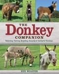 Sue Weaver - The Donkey Companion - Selecting, Training, Breeding, Enjoying &amp; Caring for Donkeys.