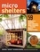 Derek Diedricksen - Microshelters - 59 Creative Cabins, Tiny Houses, Tree Houses, and Other Small Structures.