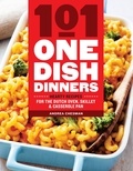 Andrea Chesman - 101 One-Dish Dinners - Hearty Recipes for the Dutch Oven, Skillet &amp; Casserole Pan.