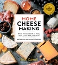 Ricki Carroll et Ari Weinzweig - Home Cheese Making, 4th Edition - From Fresh and Soft to Firm, Blue, Goat’s Milk, and More; Recipes for 100 Favorite Cheeses.