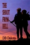  D.B. Dakota - The Shoot From Hell.