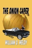  William O. Weldy - The Onion Caper.
