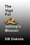  D.B. Dakota - The Vigil For Johnny's Mission.