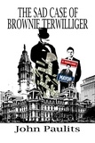  John Paulits - The Sad Case of Brownie Terwilliger.