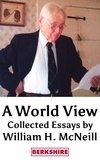  William H. McNeill - A World View: Collected Essays.