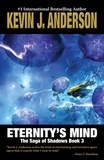  Kevin J. Anderson - Eternity’s Mind - The Saga of Shadows, #3.