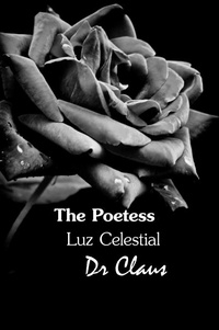  Dr. Claus - The Poetess Luz Celestial.