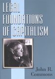 John Commons - Legal Foundations of Capitalism.