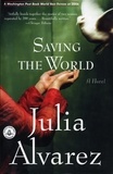 Julia Alvarez - Saving the World.