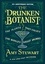 Amy Stewart - The Drunken Botanist - The Plants that Create the World's Great Drinks: 10th Anniversary Edition.
