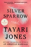 Tayari Jones - Silver Sparrow.