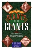 W. P. Kinsella et Peter Williams - When the Giants Were Giants - Bill Terry and the Golden Age of New York Baseball.