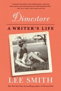 Lee Smith - Dimestore - A Writer's Life.