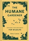 Nancy Lawson - The Humane Gardener - Nurturing a Backyard Habitat for Wildlife.