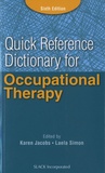 Karen Jacobs et Laela Simon - Quick Reference Dictionary for Occupational Therapy.