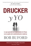 Bob Buford - Drucker y Yo - Lo que aprendió un emprendedor de Texas con el padre de la administración moderna.