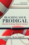 Phil Waldrep - Reaching Your Prodigal - What Did I Do Wrong? What Do I Do Now?.