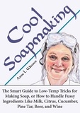  Anne L. Watson - Cool Soapmaking: The Smart Guide to Low-Temp Tricks for Making Soap, or How to Handle Fussy Ingredients Like Milk, Citrus, Cucumber, Pine Tar, Beer, and Wine - Smart Soap Making, #5.