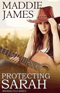 Maddie James - Protecting Sarah - Branded Filly Ranch, #2.