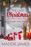  Maddie James - The Last Christmas at Holly Hill Inn - The Charmington Series, #3.