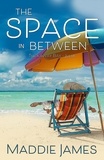 Maddie James - The Space in Between - Tuckaway Bay, #2.