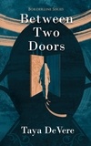  Taya DeVere - Between Two Doors - Borderline, #1.