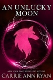  Carrie Ann Ryan - An Unlucky Moon - Dante's Circle, #3.