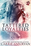  Carrie Ann Ryan - Tattered Loyalties - Talon Pack, #1.