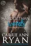  Carrie Ann Ryan - Harder than Words - Montgomery Ink, #3.