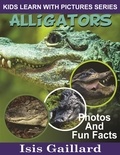  Isis Gaillard - Alligators Photos and Fun Facts for Kids - Kids Learn With Pictures, #1.