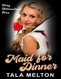  Tala Melton - Maid for Dinner.