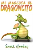  Scott Gordon - Mi Mascota El Dragoncito - Mi Mascota El Dragoncito, #1.