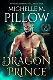  Michelle M. Pillow - Dragon Prince: A Qurilixen World Novel - Qurilixen Lords, #1.