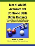  Allan P. Sand - Test di Abilità Avanzate del Controllo Della Biglia Battente - Consolidamento della tecnica per i giocatori professionisti.