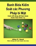  Allan P. Sand - Banh Bida Kiểm Soát các Phương Pháp bí Mật - Cách dễ dàng để Đạt được hoàn hảo Chức vụ.