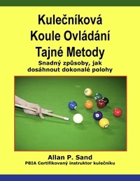  Allan P. Sand - Kulečníková Koule Ovládání Tajné Metody - Snadný způsoby, jak dosáhnout dokonalé polohy.