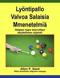  Allan P. Sand - Lyöntipallo Valvoa Salaisia Mmenetelmiä - Helppo tapa saavuttaa täydellinen sijainti.