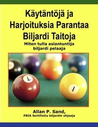 Allan P. Sand - Käytäntöjä ja Harjoituksia Parantaa Biljardi Taitoja - Miten tulla asiantuntija biljardi pelaaja.