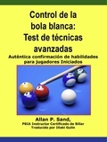  Allan P. Sand - Control de la bola blanca - Test de tecnicas avanzadas -- Auténtica confirmación de habilidades para jugadores Iniciados.